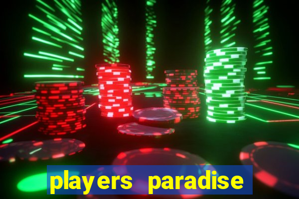 players paradise casino slots