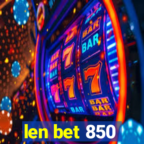 len bet 850