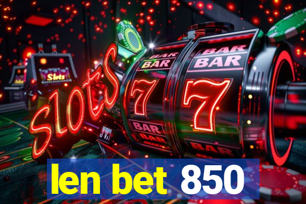 len bet 850