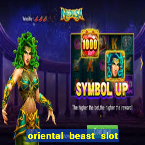 oriental beast slot free play