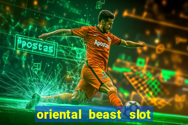 oriental beast slot free play