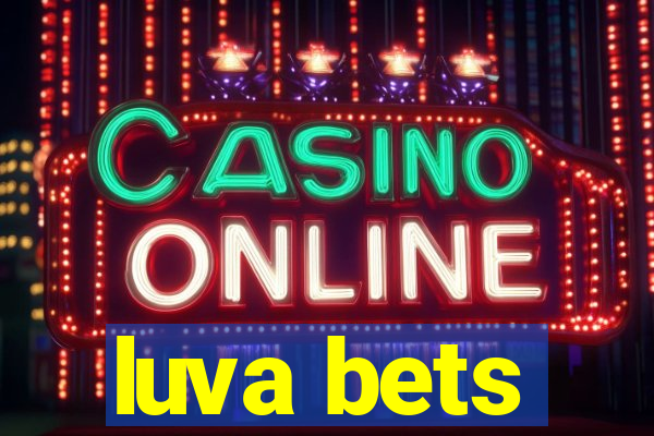 luva bets