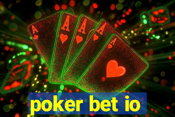 poker bet io