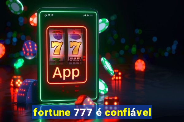 fortune 777 é confiável