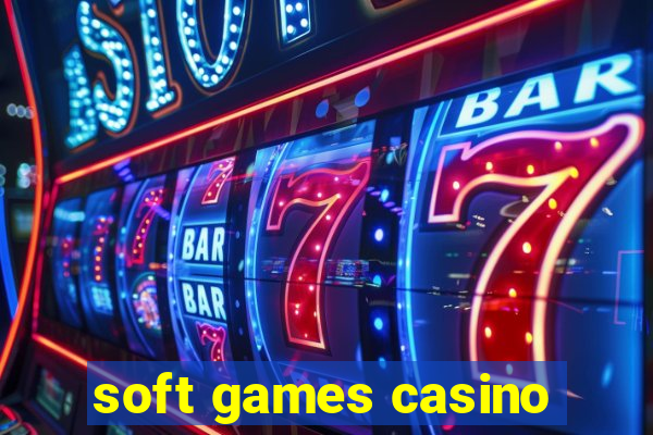 soft games casino