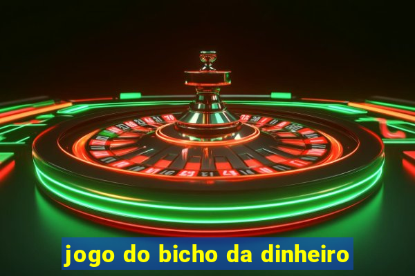 jogo do bicho da dinheiro