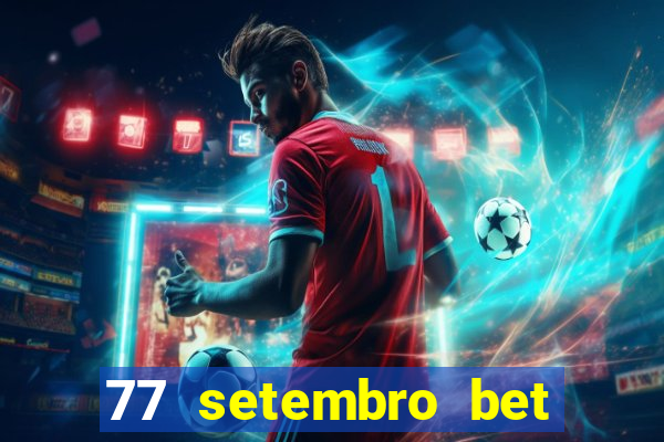 77 setembro bet com é confiável