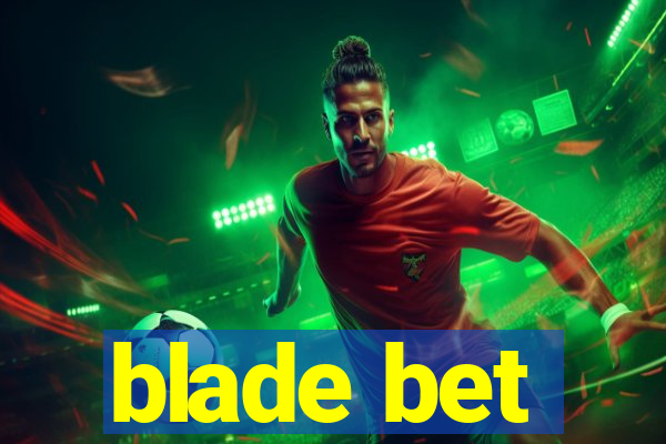 blade bet