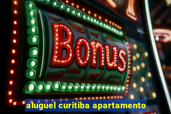 aluguel curitiba apartamento