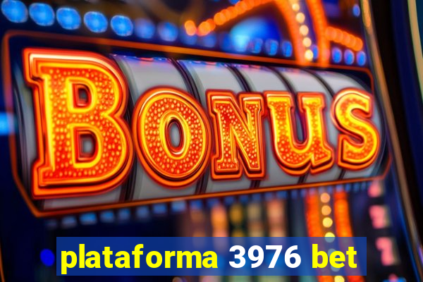 plataforma 3976 bet