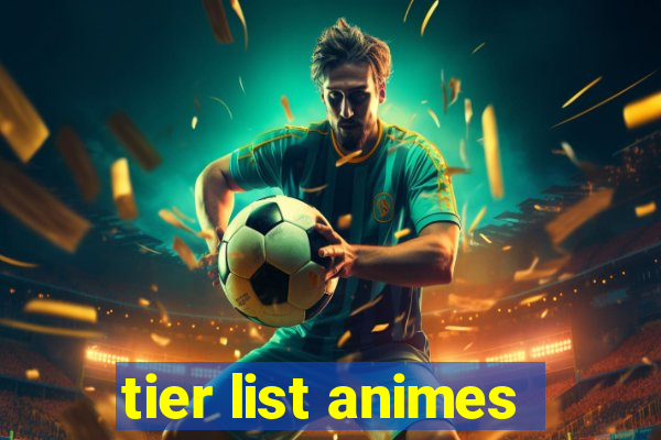 tier list animes