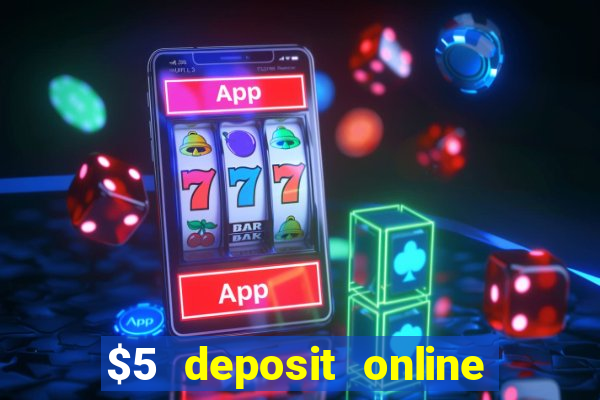 $5 deposit online casino usa