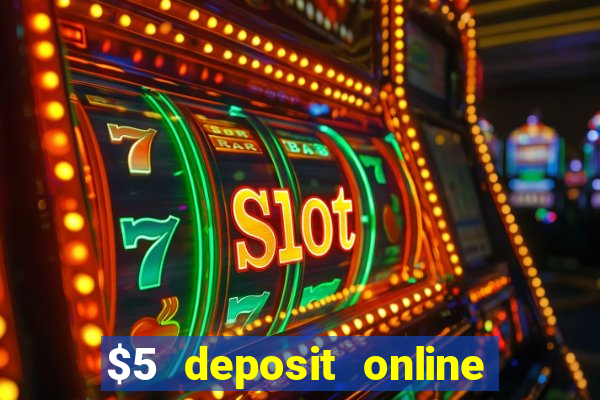 $5 deposit online casino usa