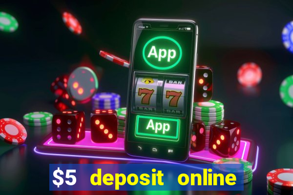 $5 deposit online casino usa