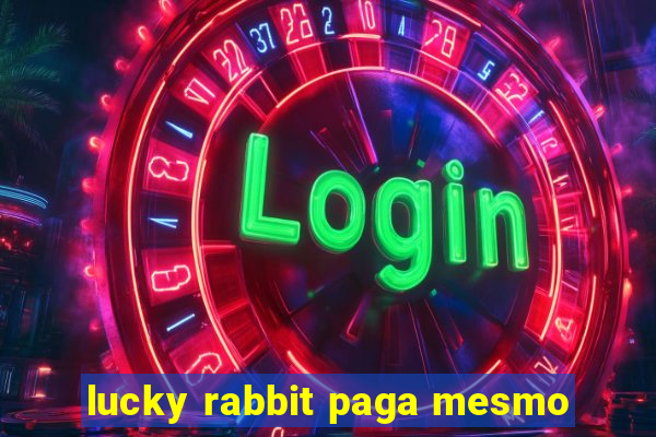 lucky rabbit paga mesmo