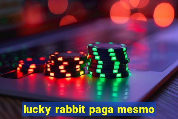 lucky rabbit paga mesmo