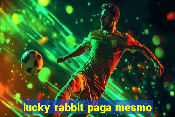 lucky rabbit paga mesmo