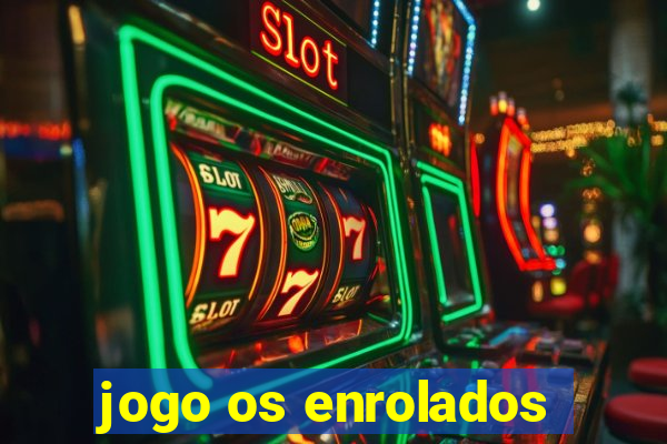 jogo os enrolados