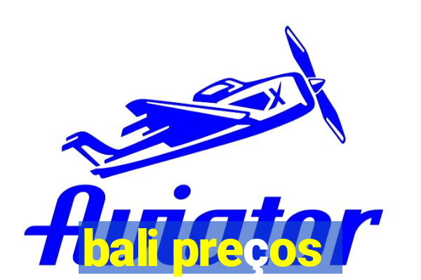 bali preços