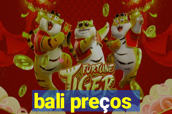 bali preços