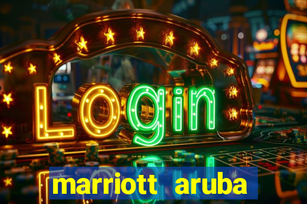 marriott aruba resort and casino