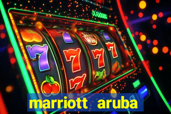 marriott aruba resort and casino