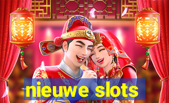 nieuwe slots