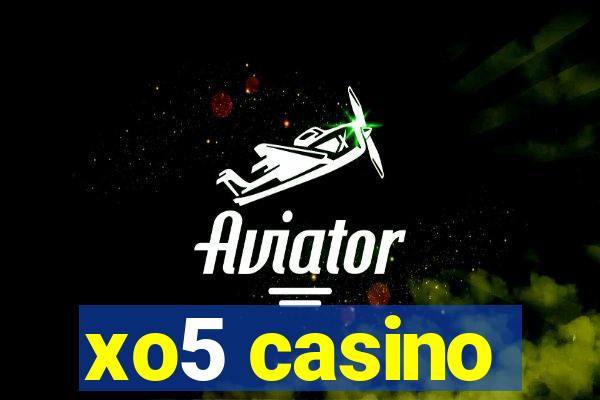 xo5 casino