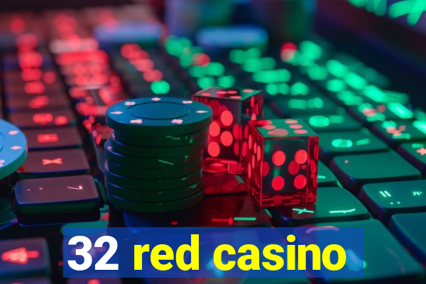 32 red casino