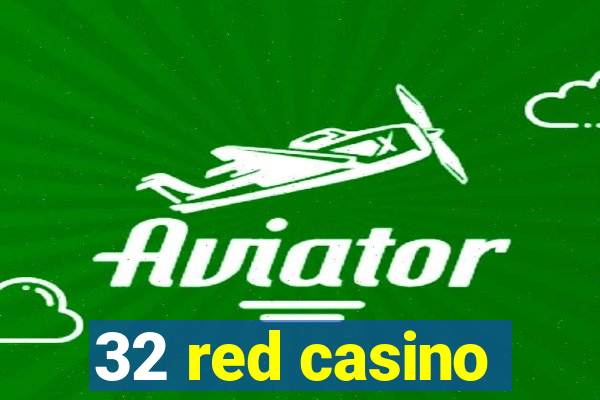 32 red casino