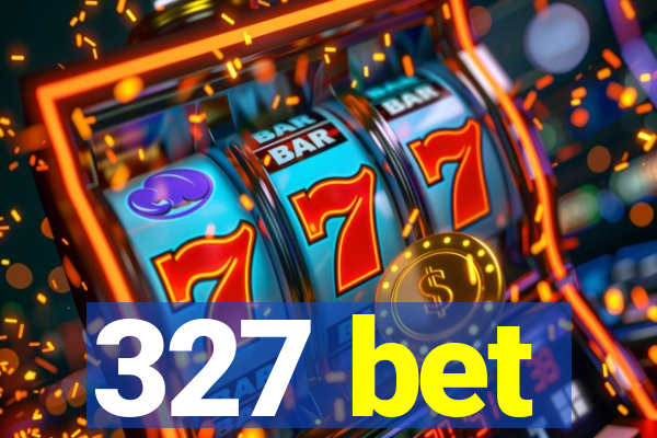 327 bet