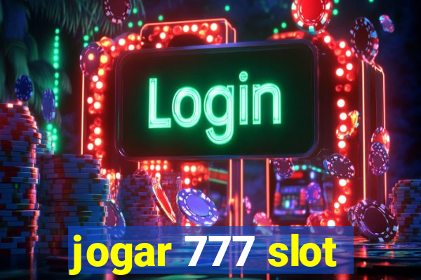 jogar 777 slot