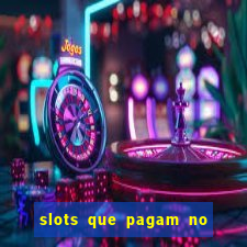 slots que pagam no cadastro saque free