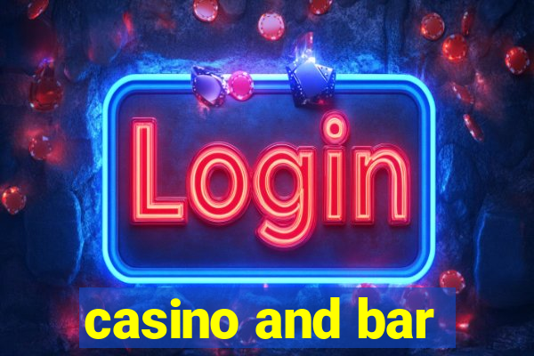 casino and bar