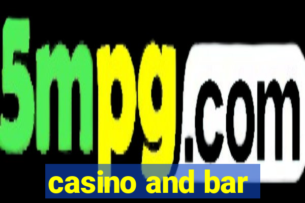 casino and bar