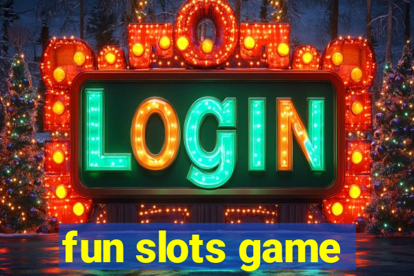 fun slots game