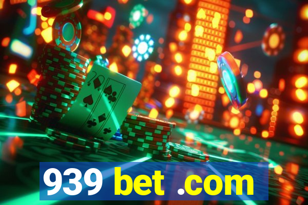 939 bet .com