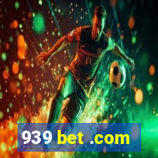 939 bet .com