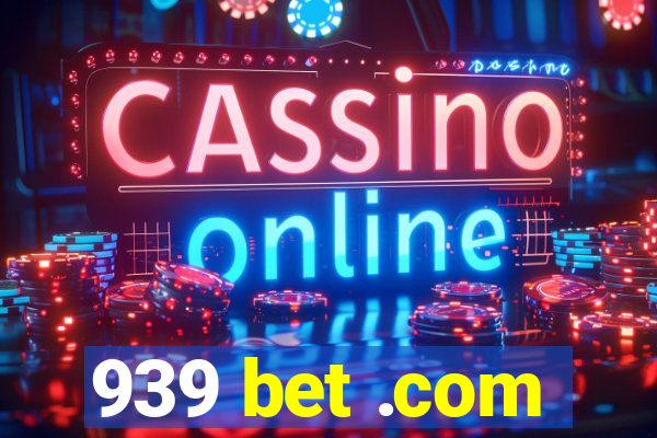 939 bet .com