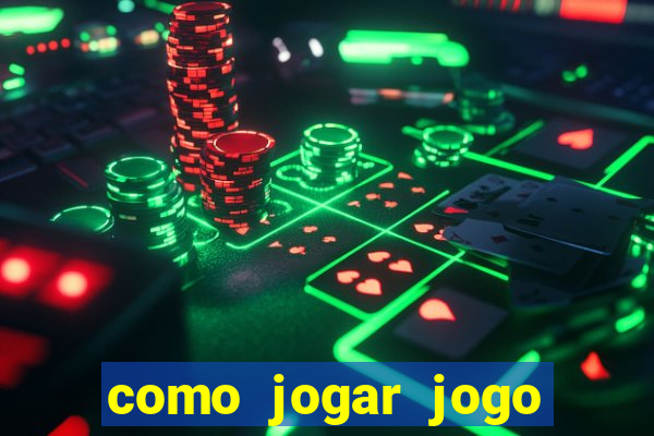 como jogar jogo que ganha dinheiro