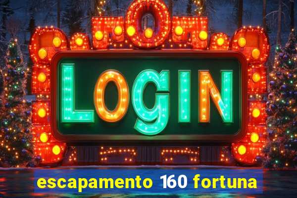 escapamento 160 fortuna