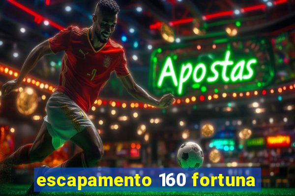 escapamento 160 fortuna