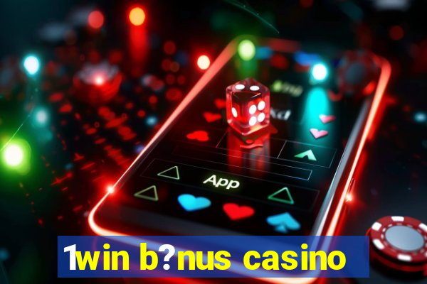 1win b?nus casino