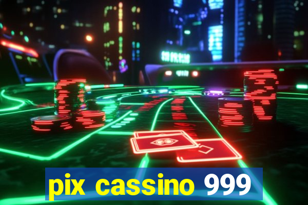 pix cassino 999