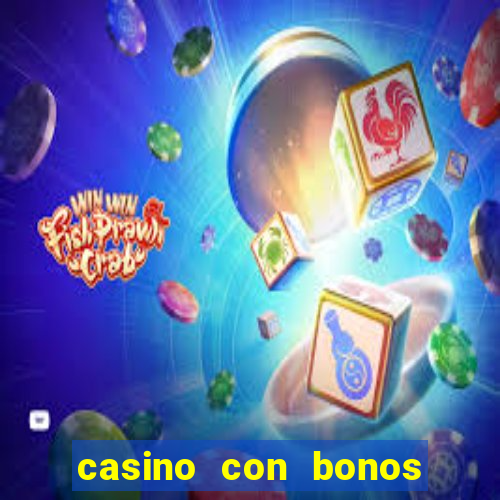 casino con bonos de bienvenida