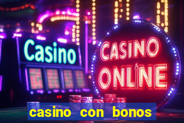 casino con bonos de bienvenida