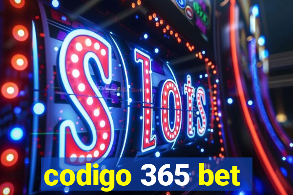 codigo 365 bet