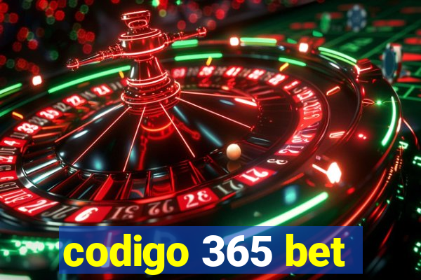 codigo 365 bet