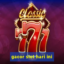 gacor slot hari ini