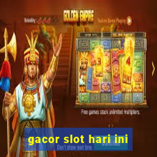 gacor slot hari ini